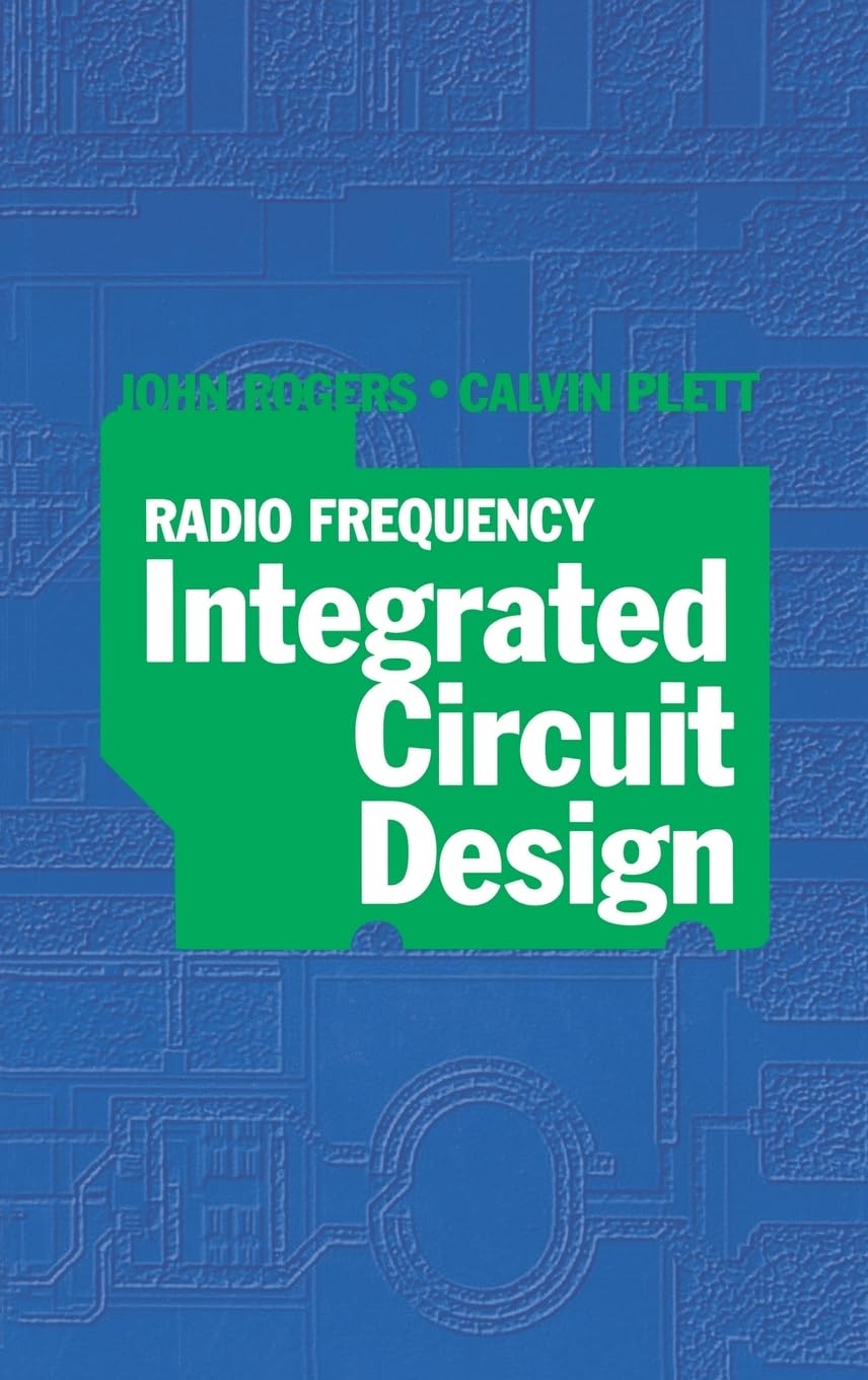Radio Frequency Integrated Circuit Design Hardcover - Artech House Microwave Library | RF IC Design Book for Engineers & Students | Ideal for Research, Academic Study & Professional Reference