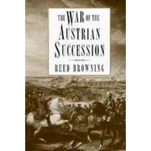 The War of the Austrian Succession by Reed Browning - Historical Military Book (1993) | Perfect for History Buffs & European War Studies