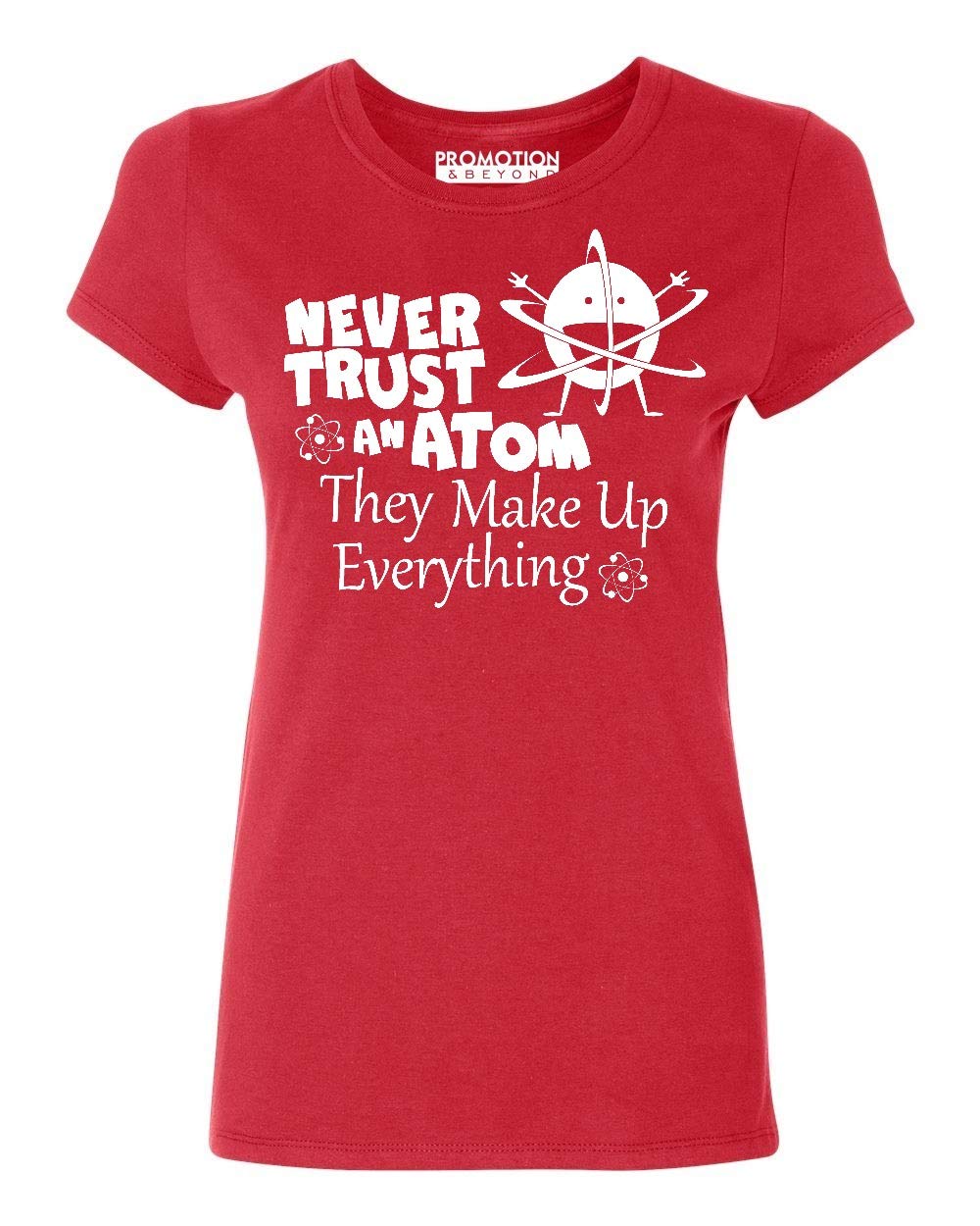Funny Science T-Shirt for Women - 'Never Trust an Atom They Make Up Everything' Humor Tee | Cute Graphic Novelty Top for Nerdy Girls, Science Lovers & Chemistry Fans | Perfect for School, Work, Parties & Everyday Wear