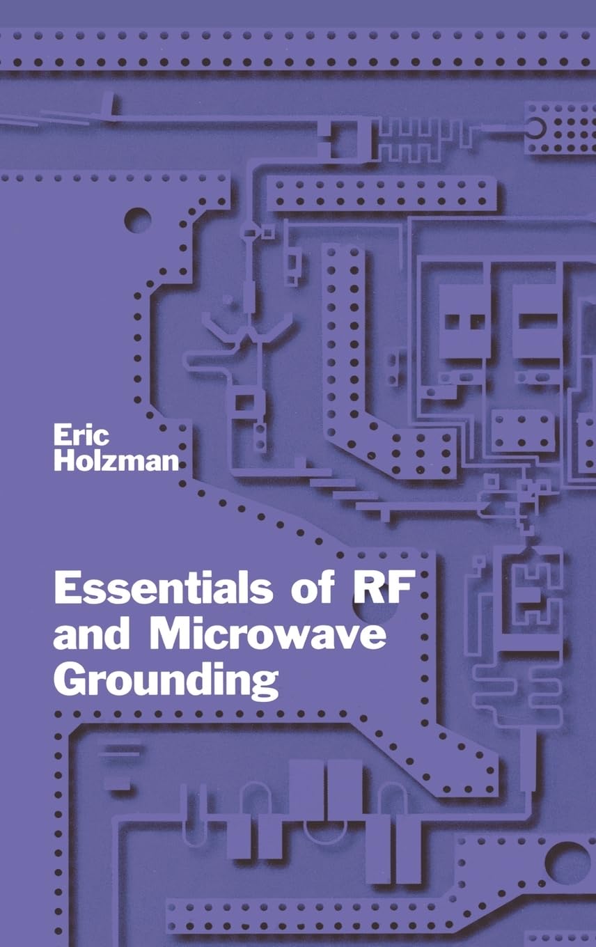 Essentials of RF and Microwave Grounding - Artech House Microwave Library | Engineering Guide for Wireless Communication & Circuit Design
