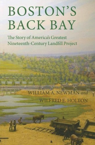 Boston's Back Bay: The Story of America's Greatest 19th-Century Landfill Project by William Newman | Historical Urban Development Book | Perfect for History Buffs & Boston Enthusiasts