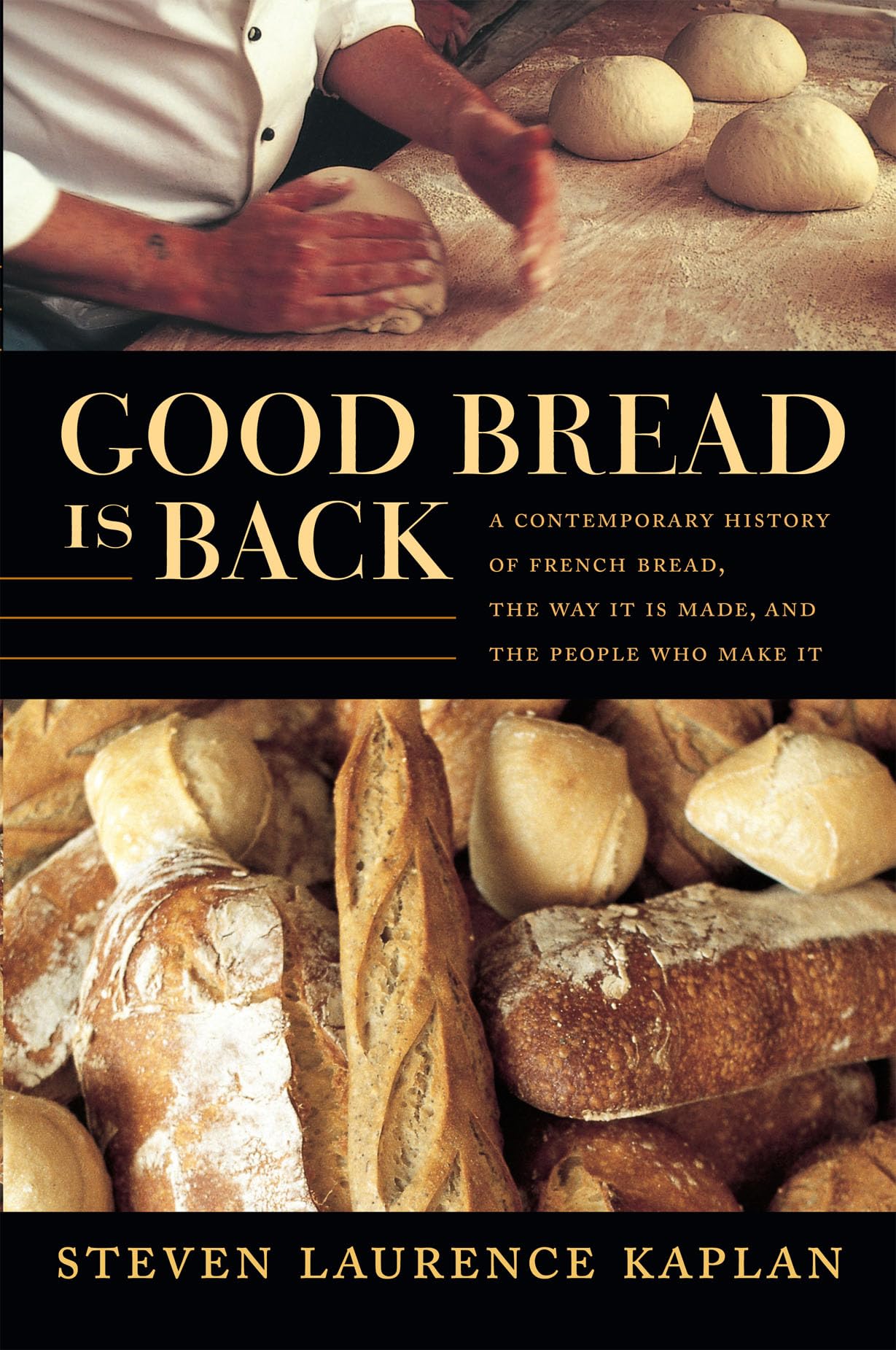 Good Bread Is Back: A Modern History of French Bread, Artisan Techniques & Baker Stories | Perfect for Foodies, Baking Enthusiasts & Culinary Historians