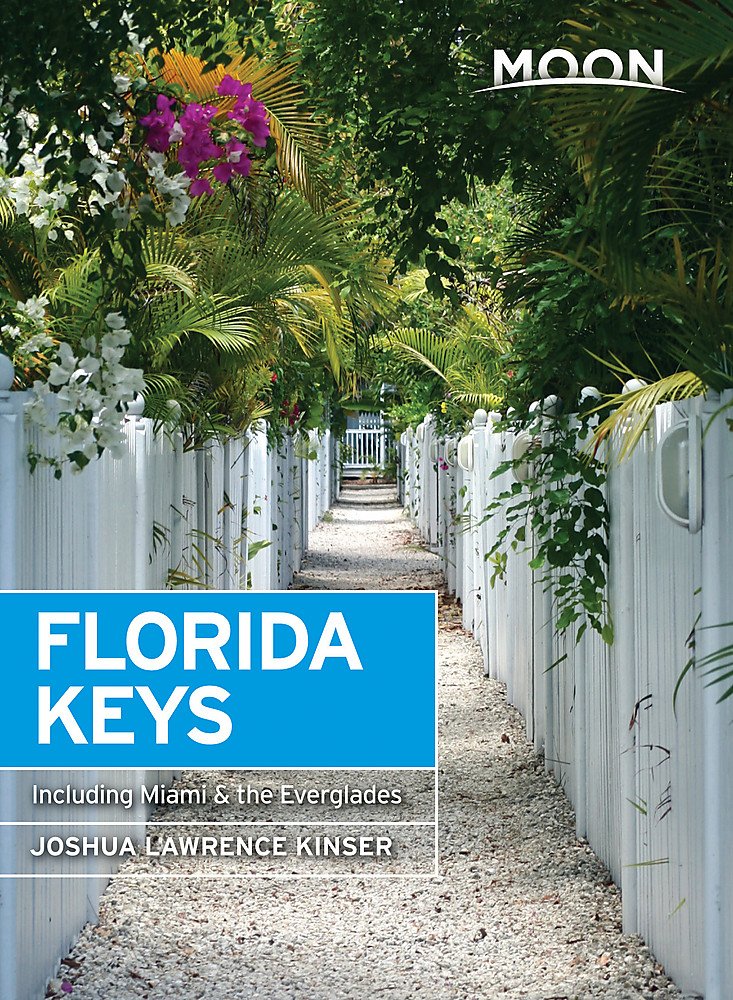 Moon Florida Keys Travel Guide: Explore Miami & the Everglades - Best Beaches, Attractions & Outdoor Adventures for Vacation Planning