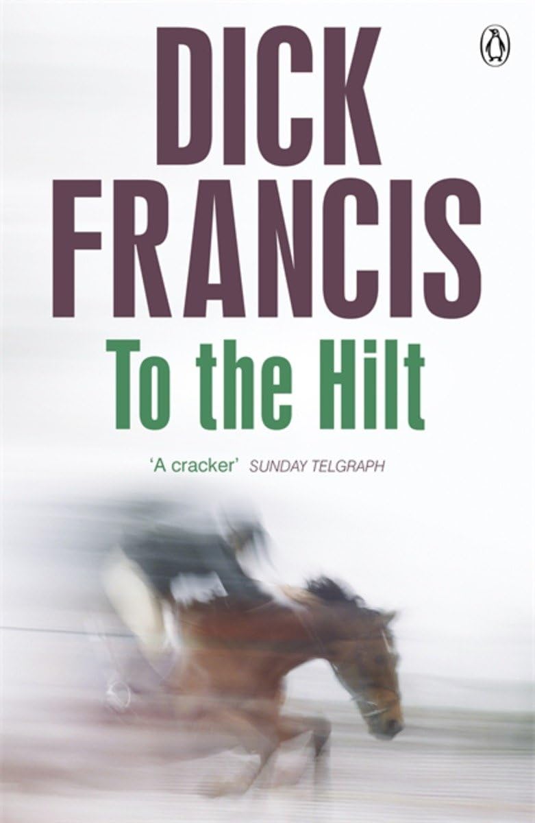 To the Hilt (Francis Thriller) - Gripping Crime Novel for Mystery Lovers | Perfect for Book Clubs & Thriller Enthusiasts
