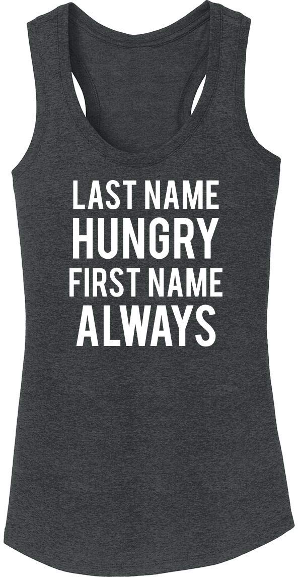 Funny Tri-Blend Tank Top for Women - 'Hungry' First Name & 'Always' Last Name Design | Perfect for Casual Wear, Girls' Night Out & Funny Gift Ideas
