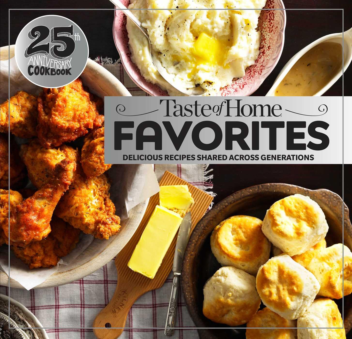 Taste of Home Favorites 25th Anniversary Edition Cookbook - Classic Family Recipes for Generations | Perfect for Holiday Meals, Potlucks & Family Gatherings