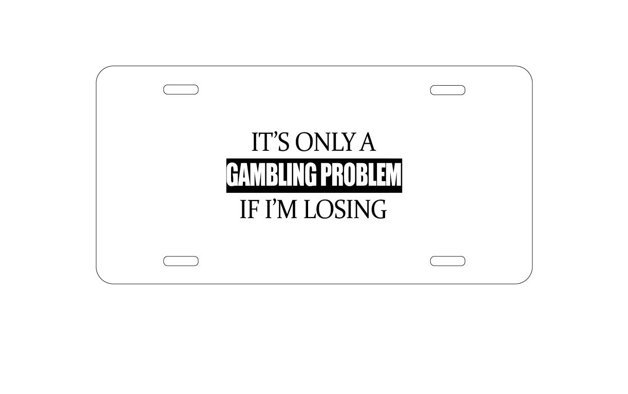 Custom Aluminum Vanity License Plate for Cars - Personalized Front Plate with Funny Gambling Quote | Perfect for Car Enthusiasts & Casino Lovers