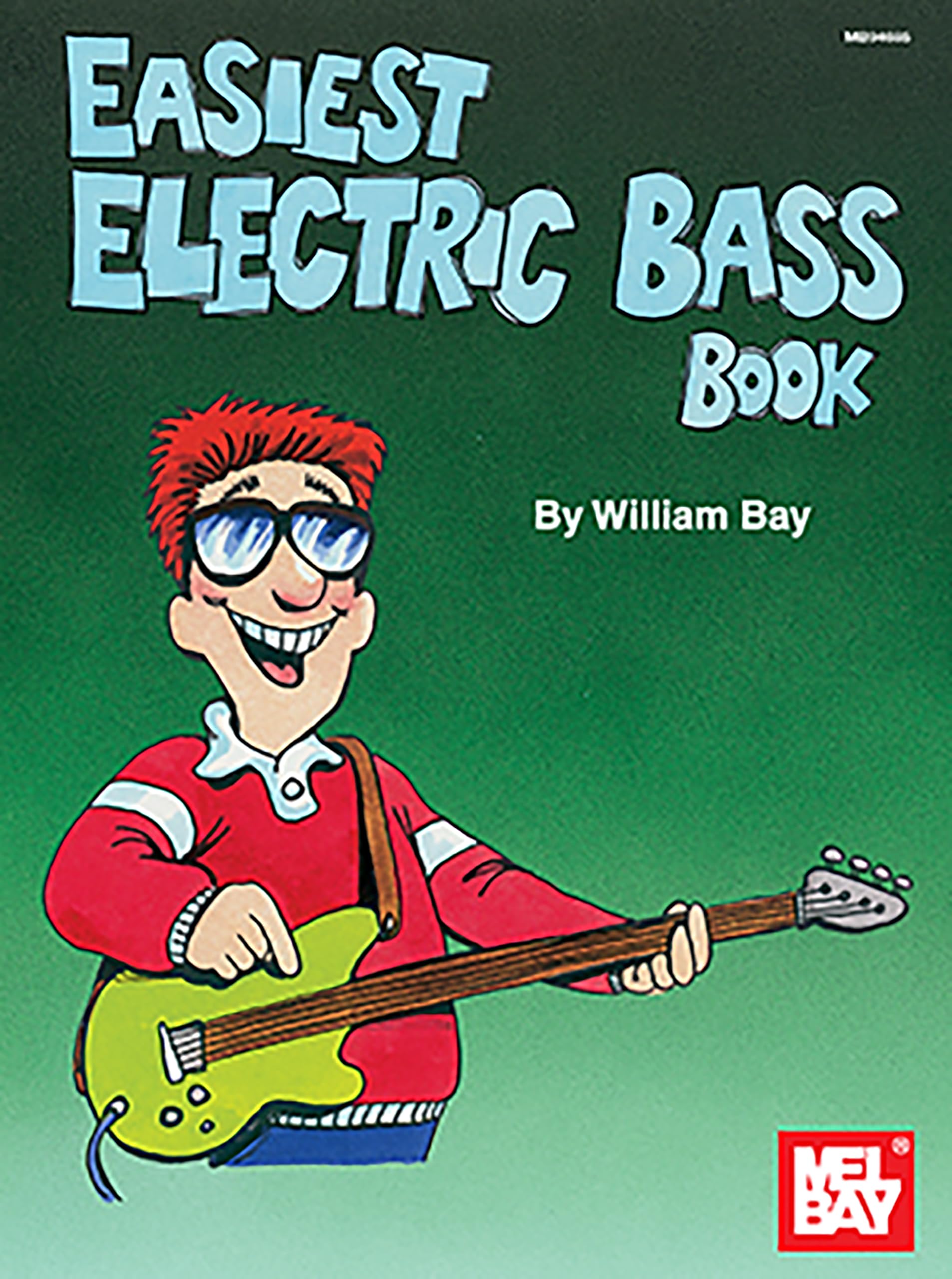 Mel Bay Easiest Electric Bass Book - Beginner's Guide to Learning Bass Guitar - Perfect for Home Practice, Music Lessons & Band Performances