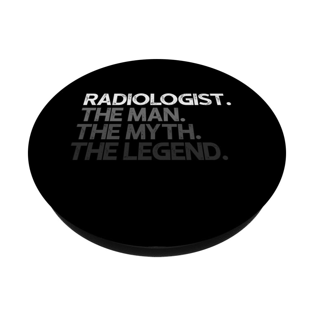 Radiologist The Man The Myth The Legend Gift - PopSockets Adhesive PopGrip for Phones & Tablets - Perfect for Doctors, Medical Students & Healthcare Professionals