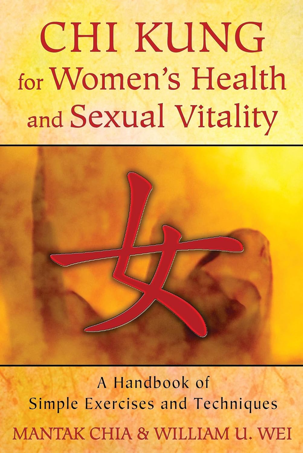 Chi Kung for Women's Health and Sexual Vitality: Simple Exercises & Techniques by Mantak Chia - Improve Wellness, Energy & Intimacy | Qigong Practice for Hormone Balance, Fertility & Vitality