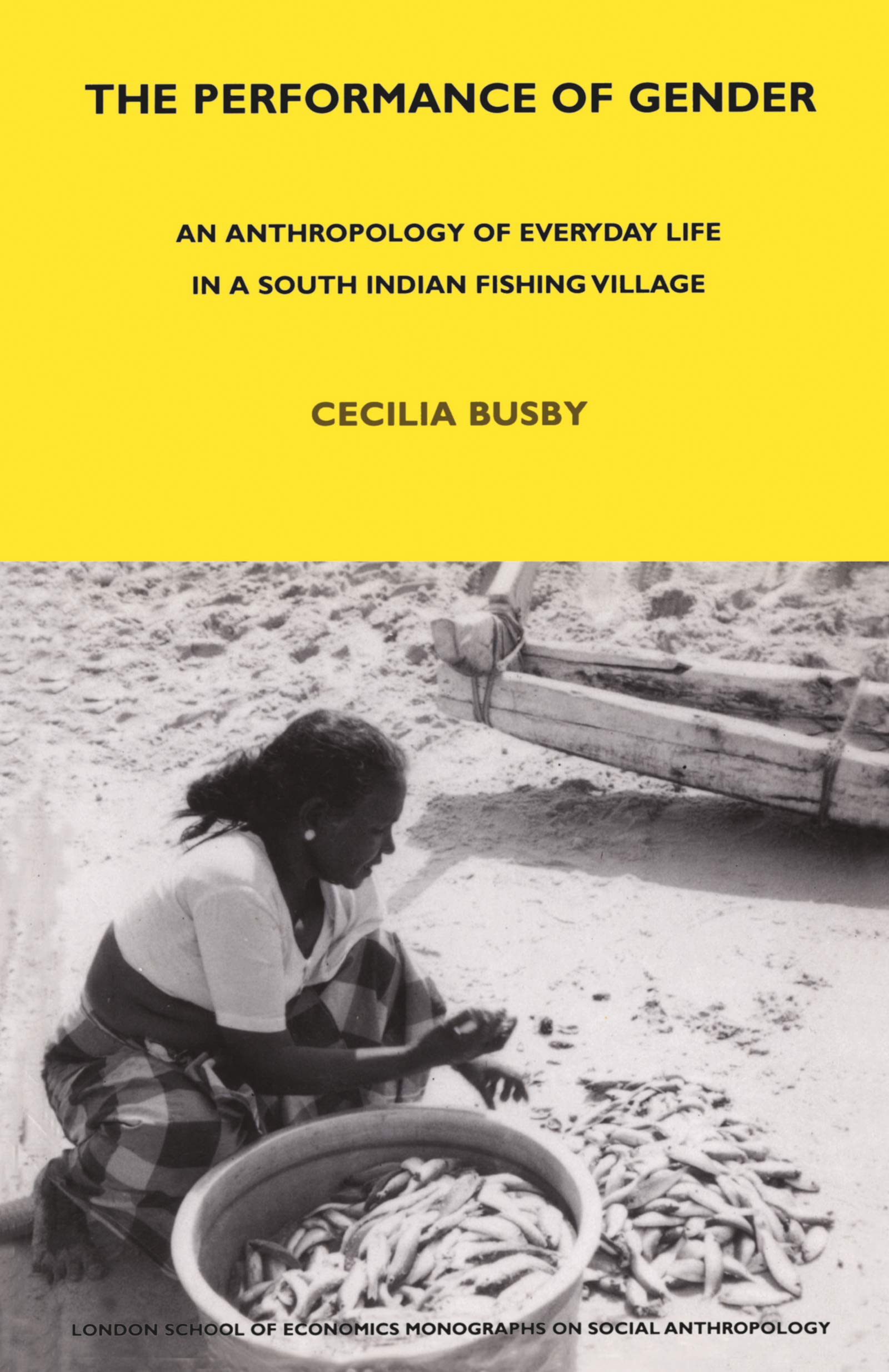 The Performance of Gender: Anthropology of Everyday Life in a South Indian Fishing Village - LSE Social Anthropology Monograph | Cultural Studies & Ethnographic Research for Academic Use