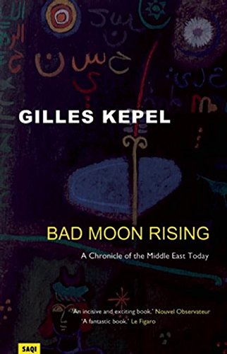 Bad Moon Rising: A Chronicle of the Middle East Today - Political History Book on Contemporary Middle Eastern Affairs - Perfect for Students, Researchers & History Enthusiasts