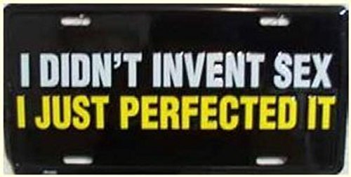 Funny Novelty License Plate - Didn't Invent Sex - Perfect for Cars, Trucks & Motorcycles - Great Gift for Adults & Couples