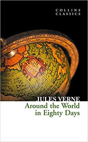 Collins Classics - Around The World In Eighty Days by Jules Verne | Adventure Novel & Travel Fiction | Perfect for Book Clubs, Travel Enthusiasts & Classic Literature Lovers
