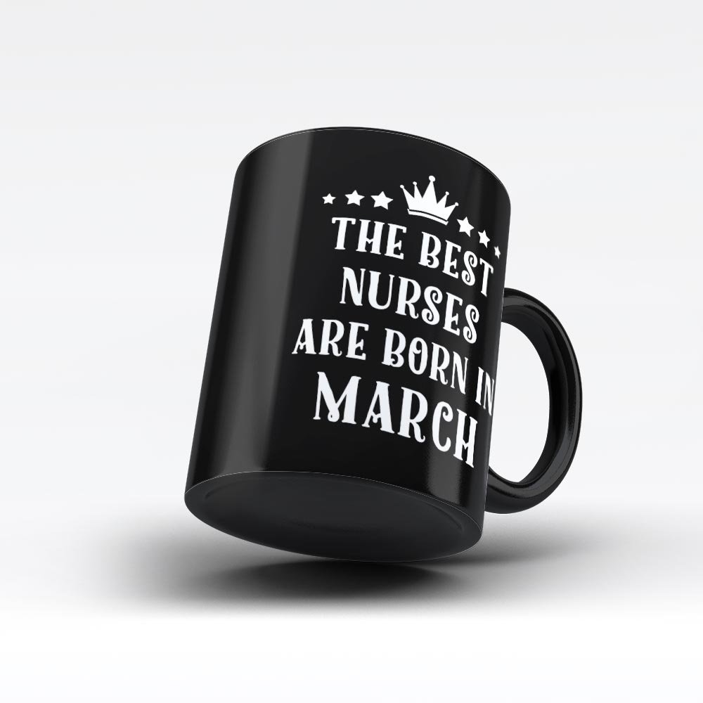March Born Nurses Themed Black Coffee Mug - Perfect Gift for Birthday, Wedding & Anniversary - Ideal for Nurses, Healthcare Workers & Coffee Lovers at Home or Office