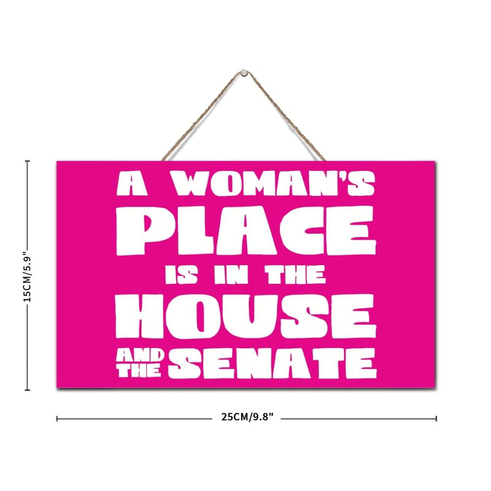 Rustic Wooden Sign - 'A Woman's Place is in The House & The Senate' - 6x10 Inch Motivational Wood Plaque, Feminist Wall Art, Home & Office Décor - Perfect for Shelves, Pantry, or as Inspirational Gift for Women's Rights Supporters