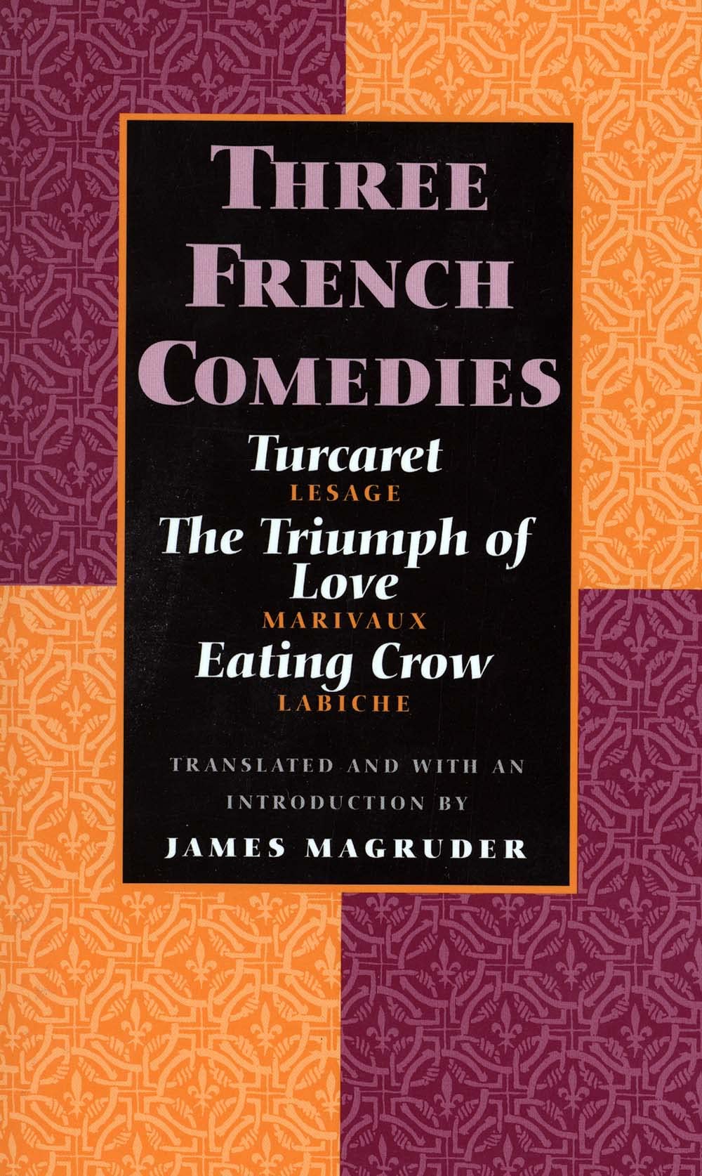 Three Classic French Comedies: Turcaret, The Triumph of Love & Eating Crow - Perfect for Theater Lovers & Literature Enthusiasts