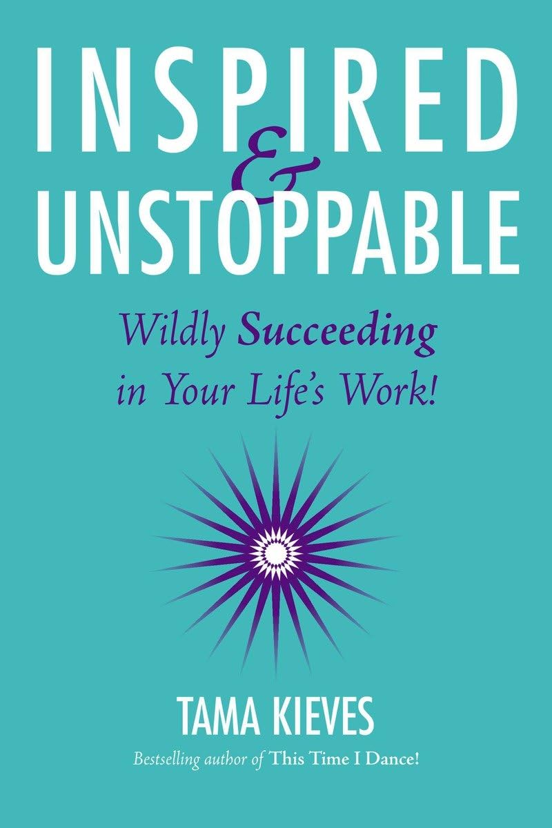 Inspired & Unstoppable: Wildly Succeeding in Your Life's Work - Motivational Book for Entrepreneurs & Career Success | Perfect for Business Growth & Personal Development