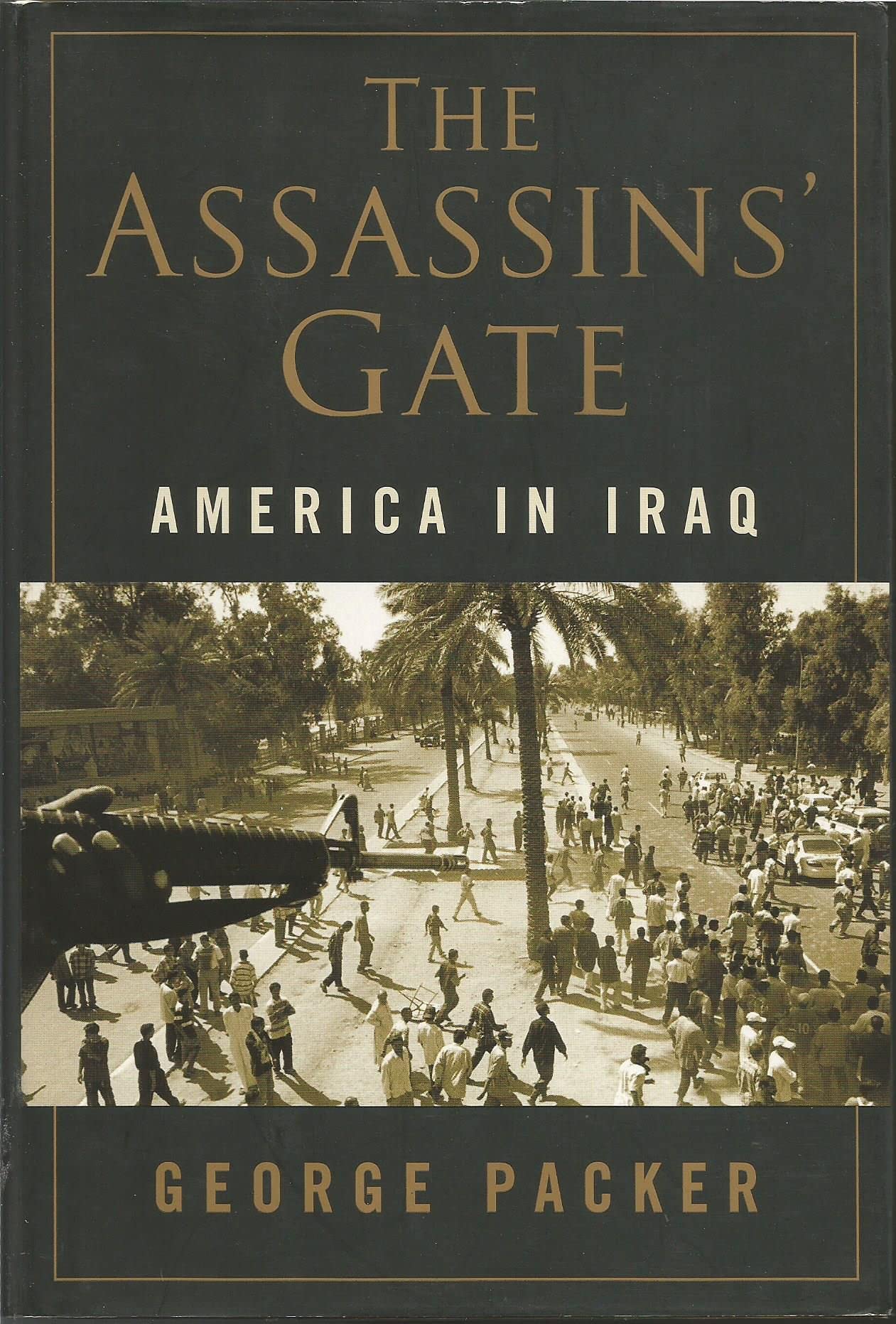 The Assassins' Gate: America in Iraq - History Book on US Foreign Policy & Middle East Conflicts - Perfect for Political Science Students & History Enthusiasts