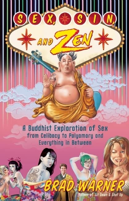 Sex, Sin, and Zen: A Buddhist Guide to Sexuality from Celibacy to Polyamory - Explore Relationships & Spiritual Growth in Modern Life