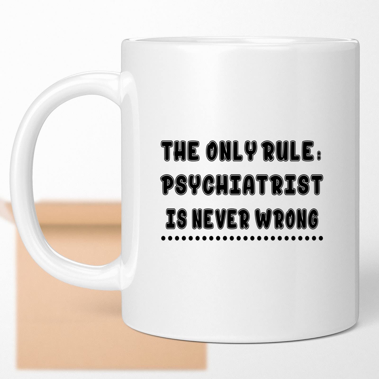 Funny Psychiatrist Coffee Mug - Best Gift for Men & Women - Office Party Present - Humorous Therapist Gift Idea - Perfect for Coffee Lovers & Mental Health Professionals