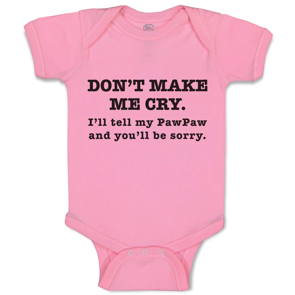 Funny Baby Bodysuit - 'Don't Make Me Cry I'll Tell My Pawpaw' Cute Cotton Onesie for Newborn Boys & Girls | Soft Pink Infant Outfit for Family Photos, Playdates & Special Occasions