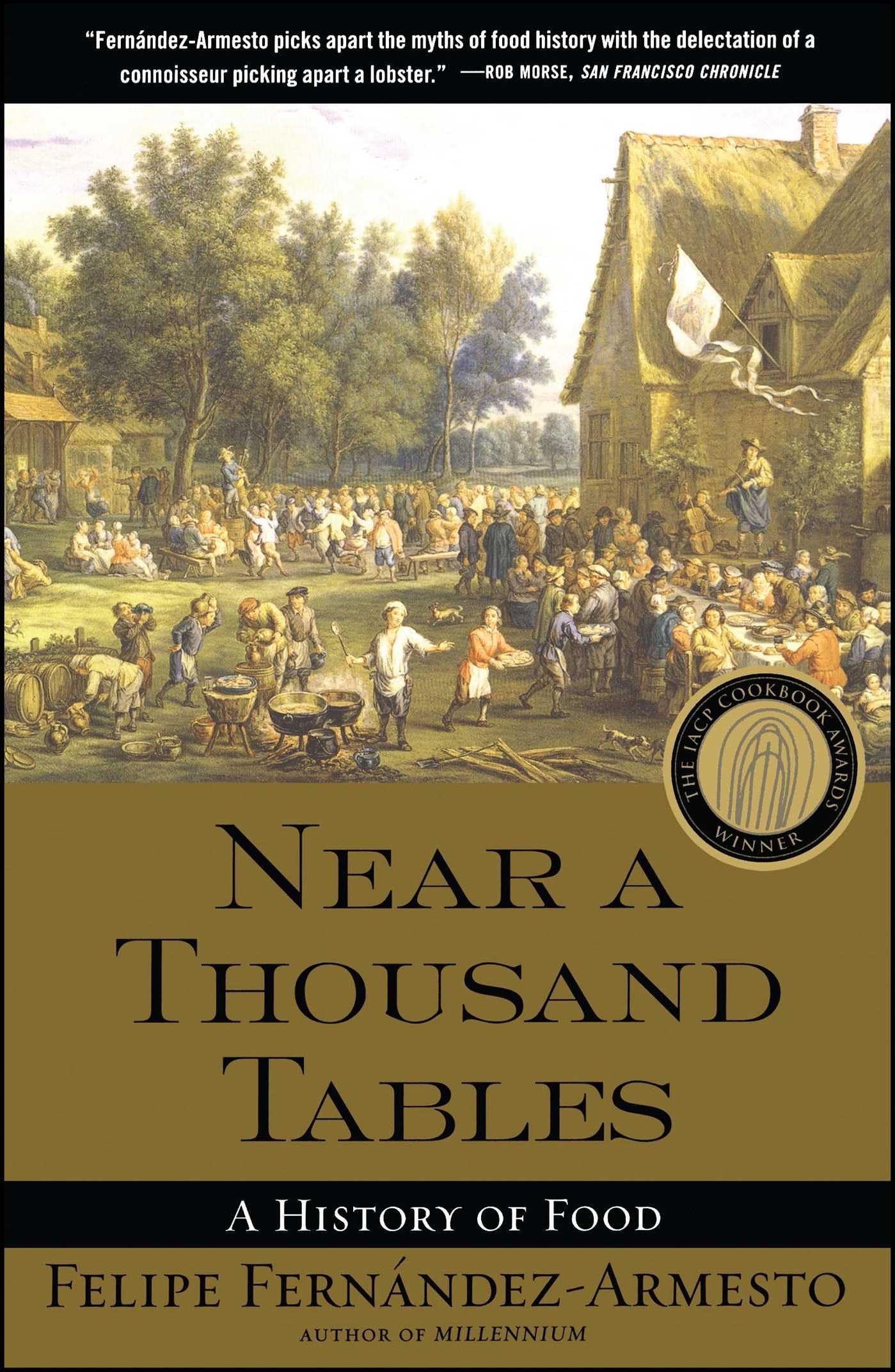 Near a Thousand Tables: A History of Food - Culinary Evolution & Global Cuisine Trends | Perfect for Food Historians, Cooking Enthusiasts & Cultural Studies
