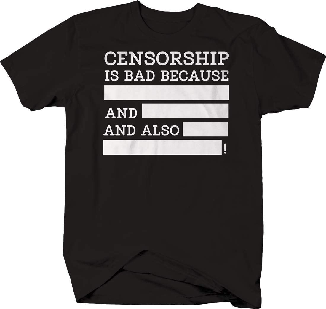 Funny Censorship T-Shirt for Men - Graphic Print Novelty Tee with Bold Statement | Perfect for Casual Wear, Gifts & Political Humor