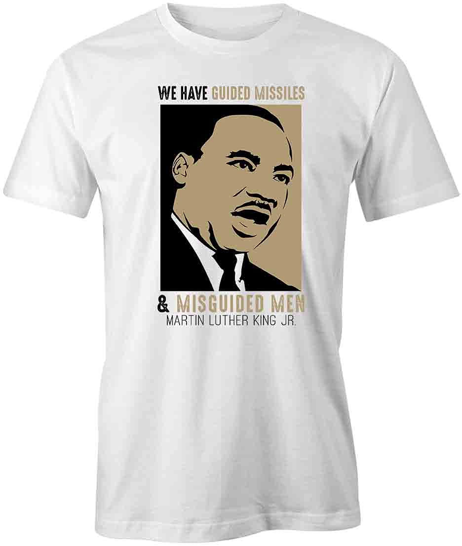 Guided Missiles and Misguided Men MLK Jr Graphic T-Shirt | White Printed Tee with Inspirational Quote | Casual Wear for Social Justice Advocates & History Lovers