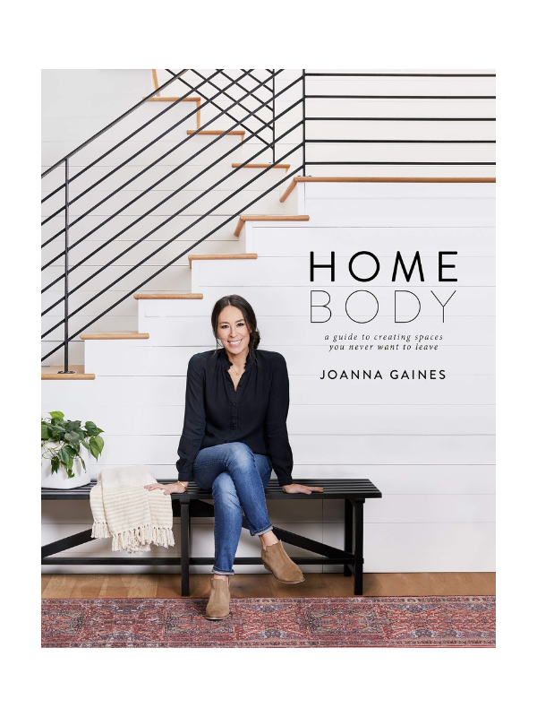 Homebody by Joanna Gaines - Inspirational Interior Design Book for Cozy Home Decor & Styling Ideas | Perfect for Living Room, Bedroom & Housewarming Gifts