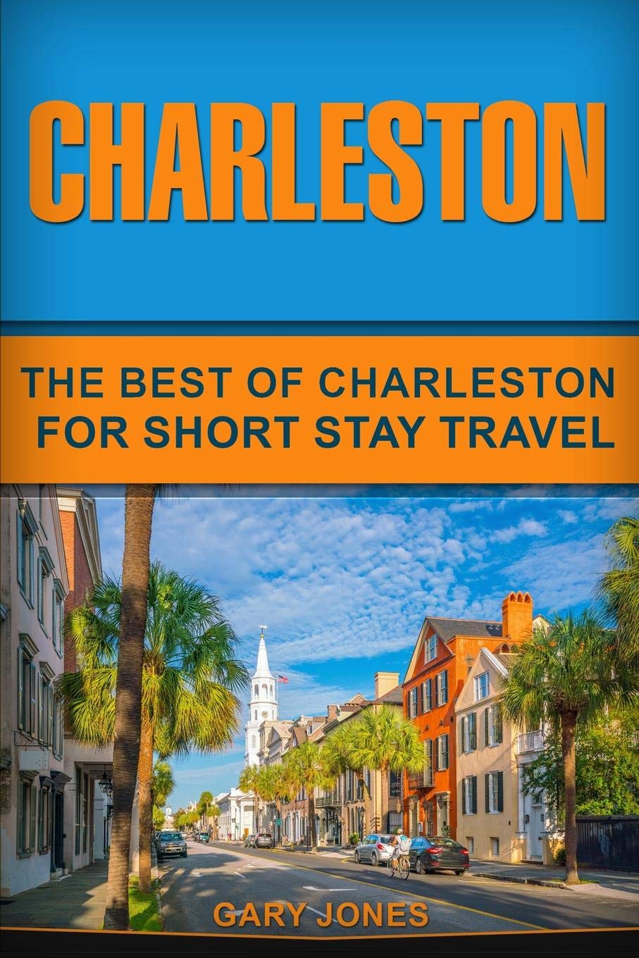 Charleston SC Travel Guide: Best Attractions, Restaurants & Tips for Short Stay Vacations | Explore Historic Sites, Beaches & Southern Cuisine