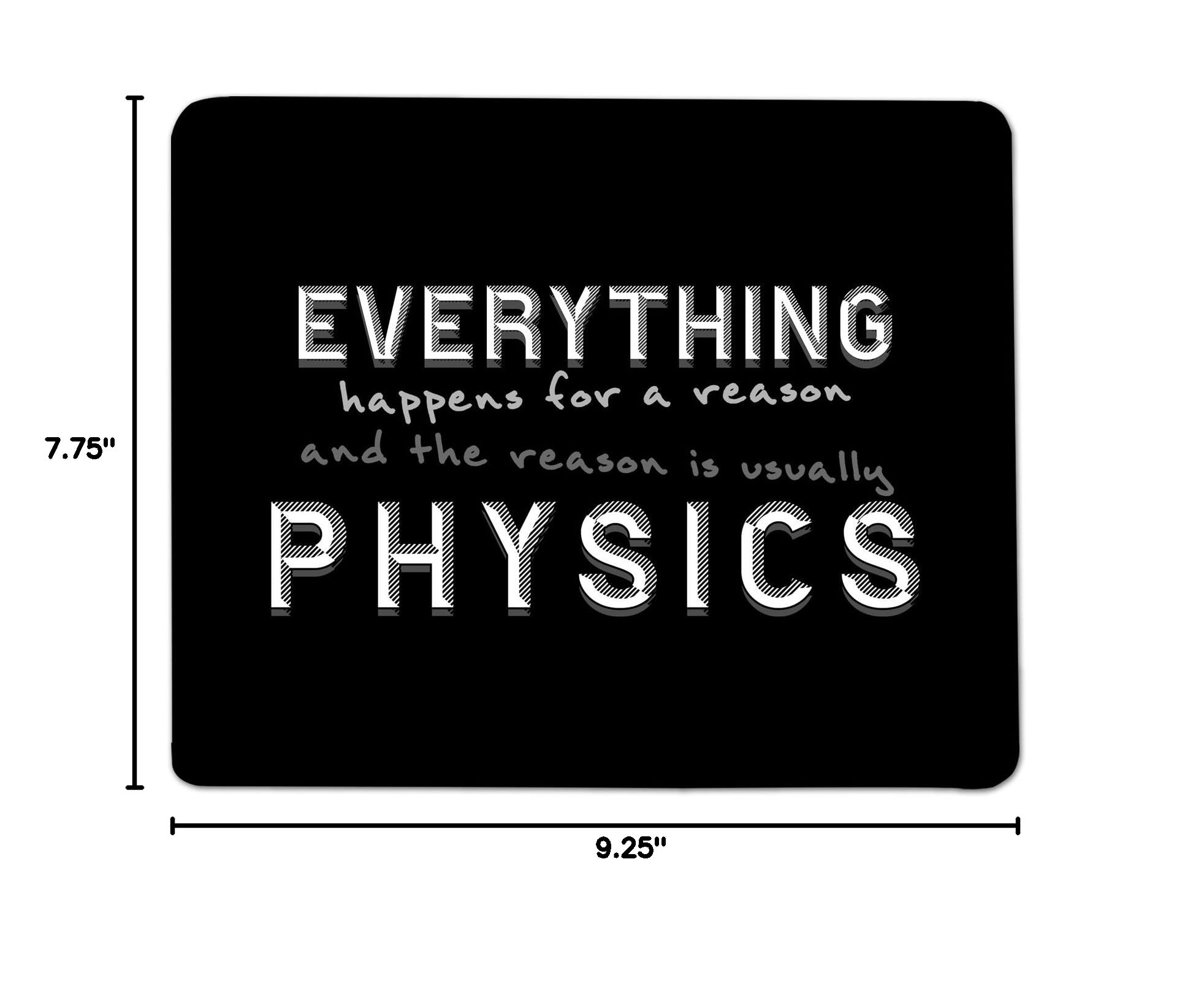 Everything Happens for a Reason Physics Mouse Pad - Non-Slip Desk Mat for Office, Gaming & Home Computer Use