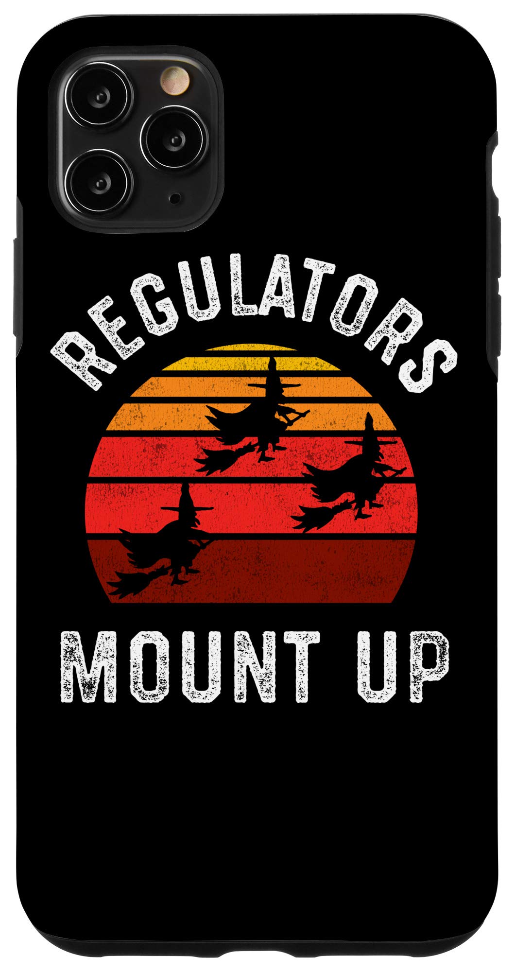 iPhone 11 Pro Max Case - Funny Halloween Witch Design with 'Regulators Mount Up' Quote | Protective Phone Cover for iPhone 11 Pro Max | Perfect for Halloween Parties, Costume Events & Witch-Themed Gifts