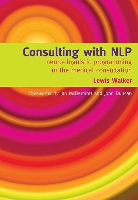 NLP for Medical Consultation: Neuro-Linguistic Programming Techniques for Healthcare Professionals | Improve Patient Communication & Therapy Outcomes