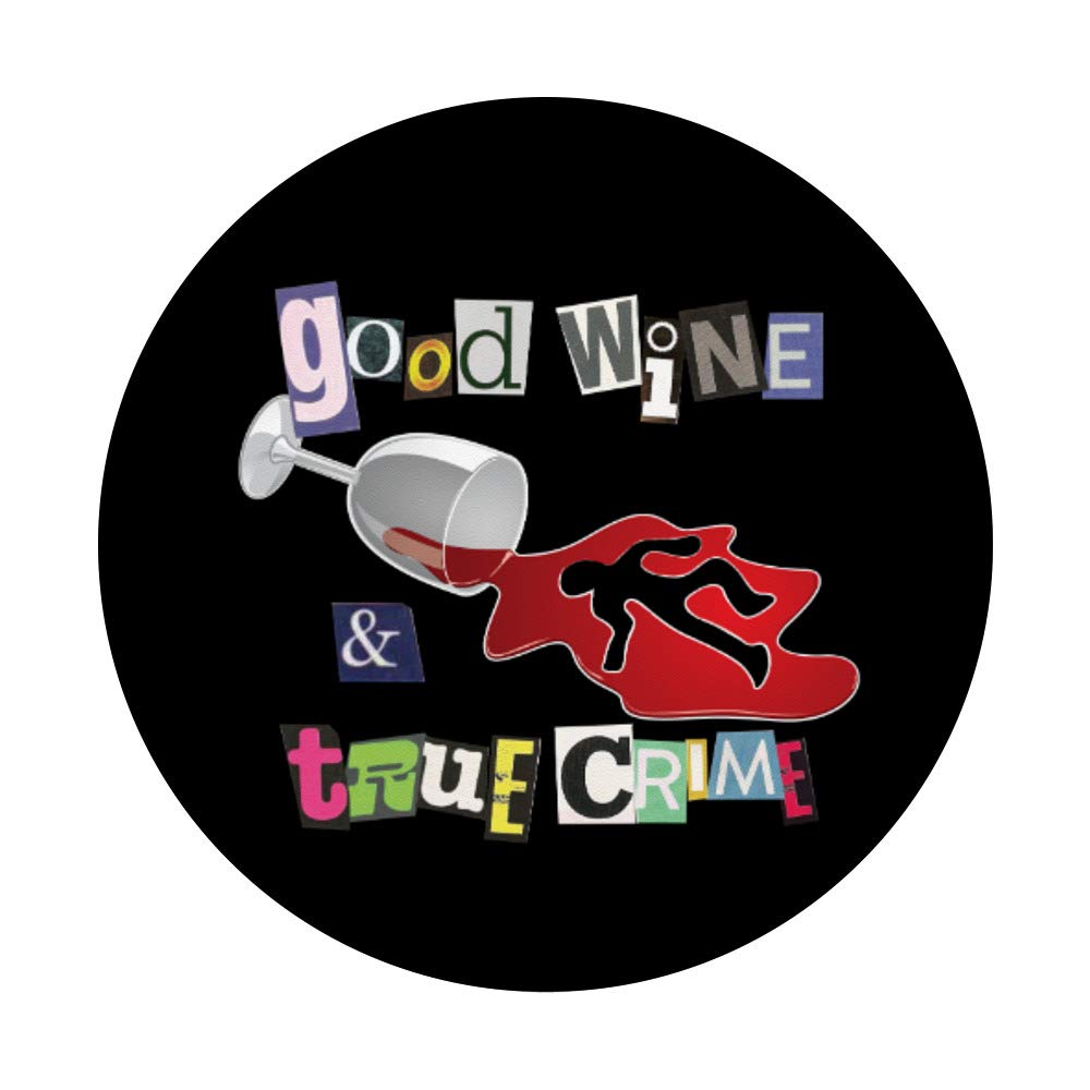 Funny Wine Lover PopSocket with True Crime Design - Swappable Phone Grip for iPhone & Android - Perfect for Wine Tasting Parties & Murderino Fans