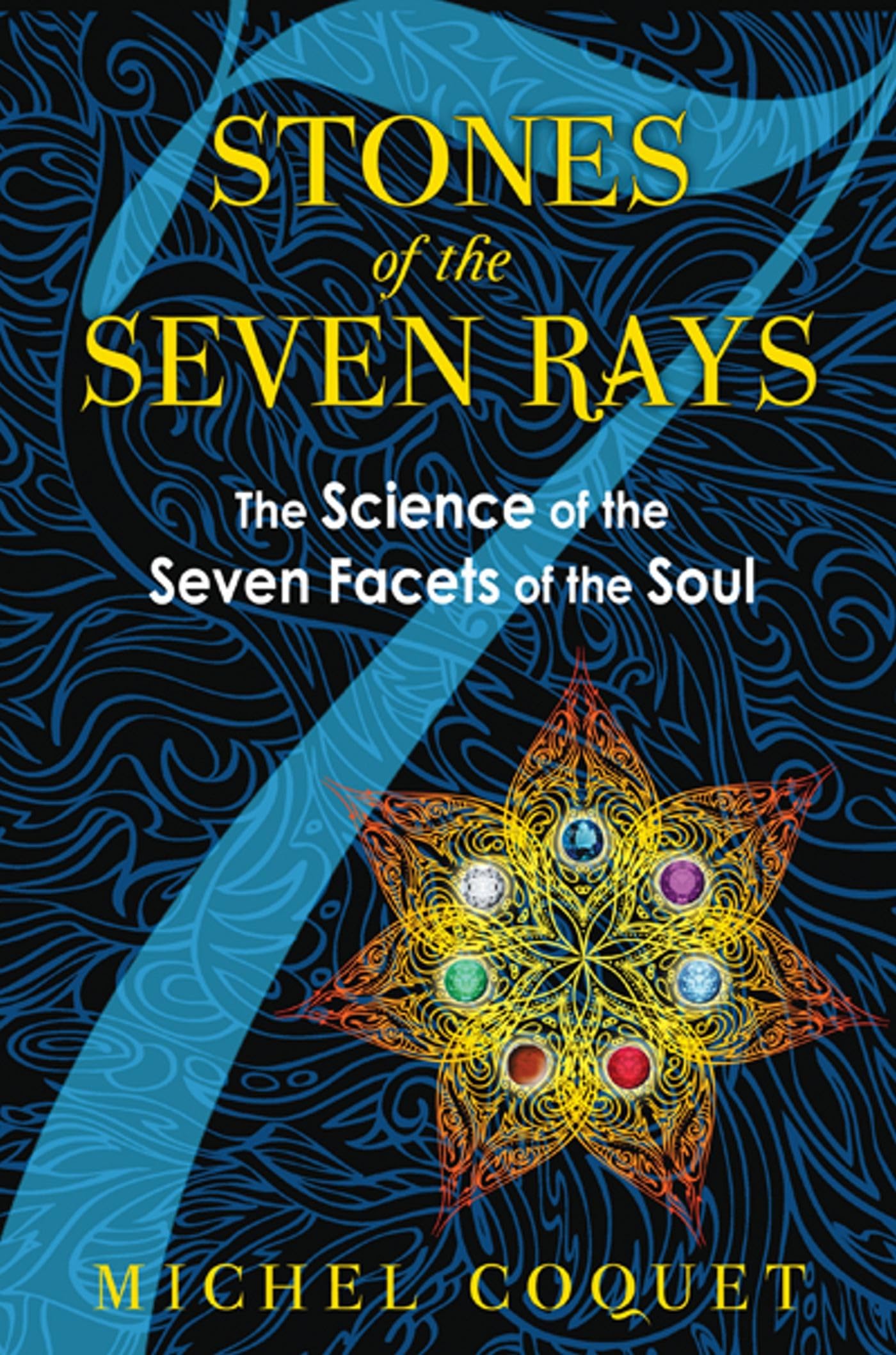 Stones of the Seven Rays: Discover the Science Behind Your Soul's 7 Facets | Spiritual Growth & Energy Healing Guide