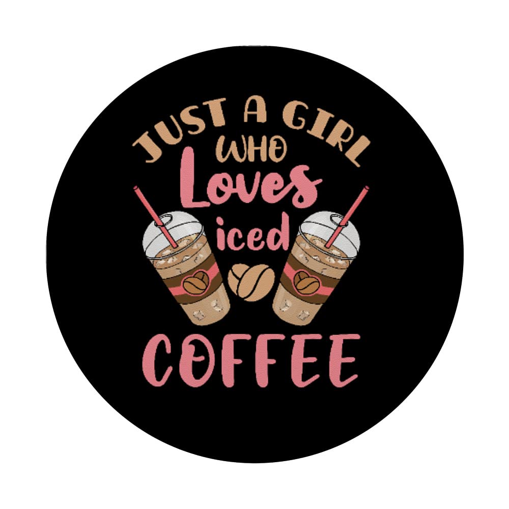Just a Girl Who Loves Iced Coffee - Cold Brew Quote PopSocket Standard PopGrip | Swappable Phone Grip & Stand for iPhone, Samsung & Smartphones | Perfect for Coffee Lovers & Summer Drinks