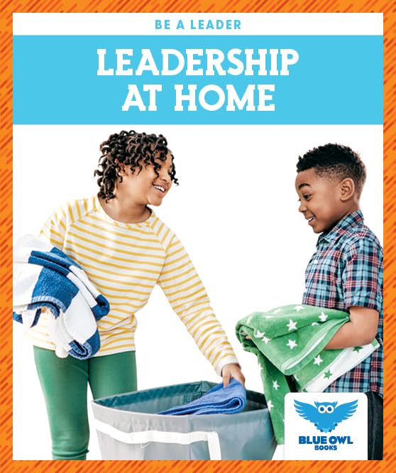 Leadership at Home: Blue Owl Books - Be a Leader | Parenting & Family Leadership Guide for Home & Work