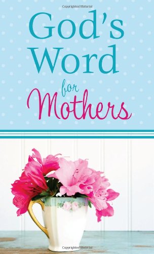 God's Word for Mothers - Inspirational Christian Book for Women | Daily Devotional, Encouragement & Faith | Perfect Gift for Mom, Mother's Day & Bible Study