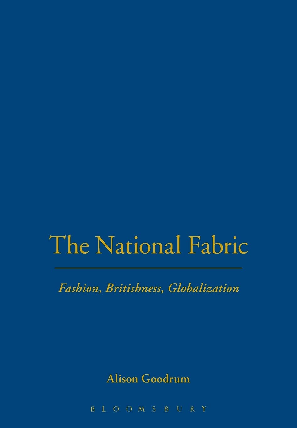 The National Fabric: Fashion, Britishness & Globalization - Cultural Dress & Body Identity | Perfect for Fashion Studies & Cultural Anthropology Research