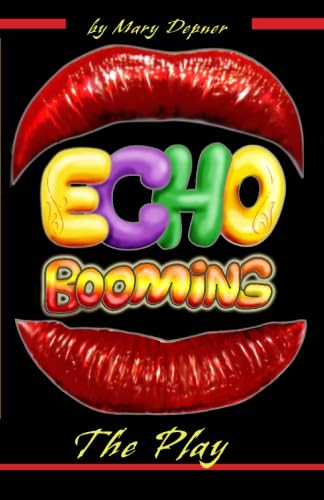 Echo Booming The Play: A One-Act Episodic Drama for Teenagers | Perfect for School Performances & Youth Theater Groups