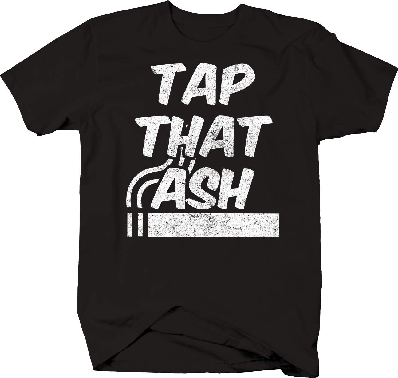 Funny Tap That Ash T-Shirt for Adults - Humorous Graphic Tee for Casual Wear, Parties & Gifts