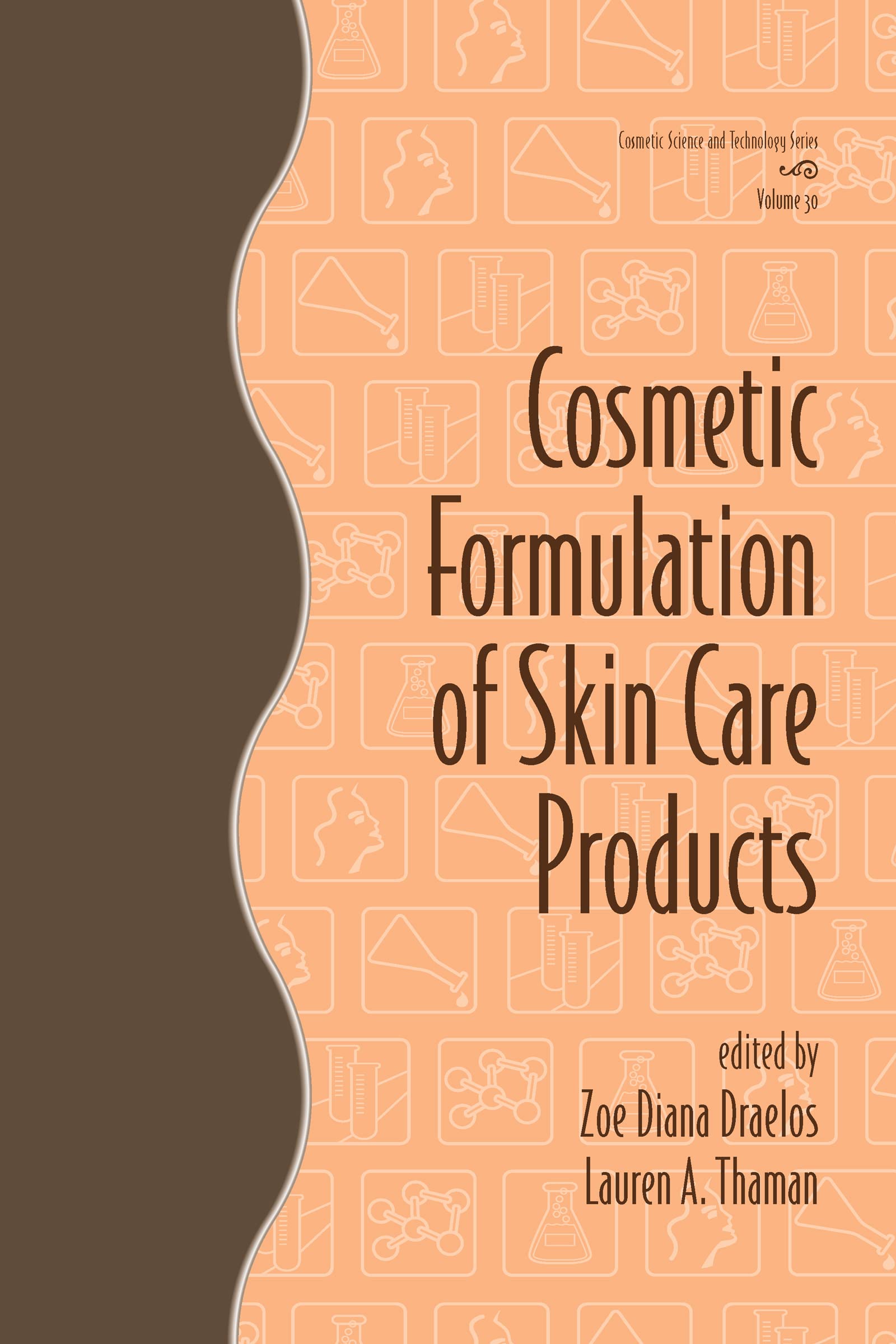 Cosmetic Formulation of Skin Care Products - Comprehensive Guide (Cosmetic Science & Technology Series Vol. 30) | Perfect for Dermatologists, Cosmetic Chemists & Beauty Professionals