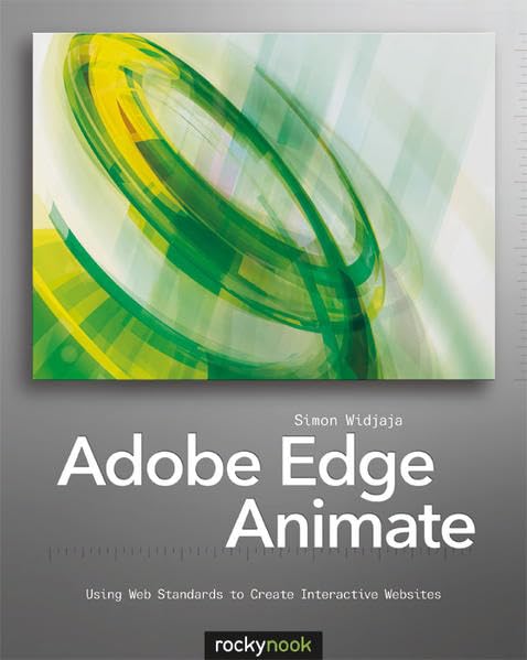 Adobe Edge Animate CC: Create Interactive Websites with Web Standards - Perfect for Web Designers & Digital Marketers
