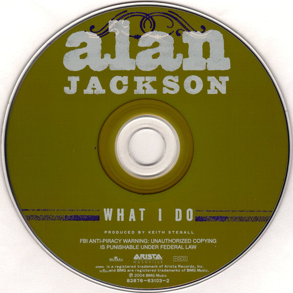 Alan Jackson - What I Do (HDCD Album) | Country Music CD | Perfect for Home Listening & Road Trips