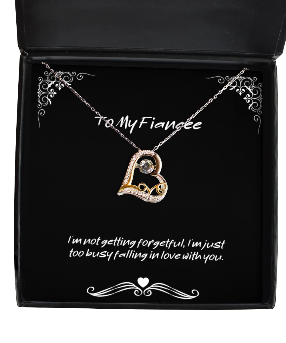 Fun Fiancee Gifts - 'I'm Not Forgetful, Just Too Busy Falling in Love' Romantic Necklace for Her | Perfect Engagement, Wedding & Girlfriend Gift | Ideal for Anniversaries, Valentine's Day & Date Nights