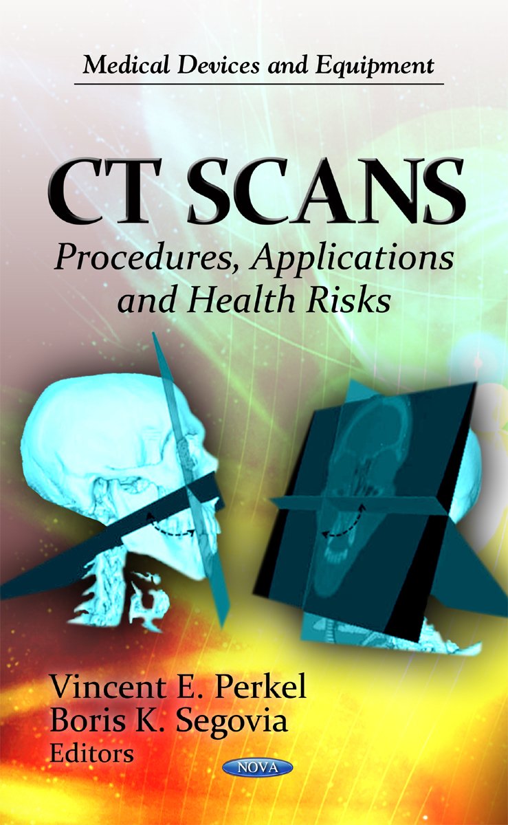 CT Scans: Procedures, Applications & Health Risks - Medical Imaging Equipment for Hospitals & Clinics (Diagnostic Radiology & Patient Care)