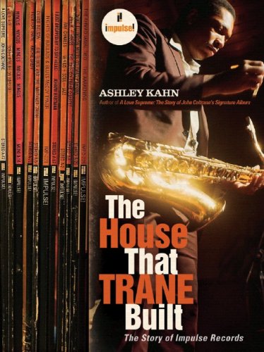 The House That Trane Built: The Story of Impulse Records - Jazz Music History Book for Music Lovers & Collectors - Perfect for Jazz Enthusiasts & Record Collectors