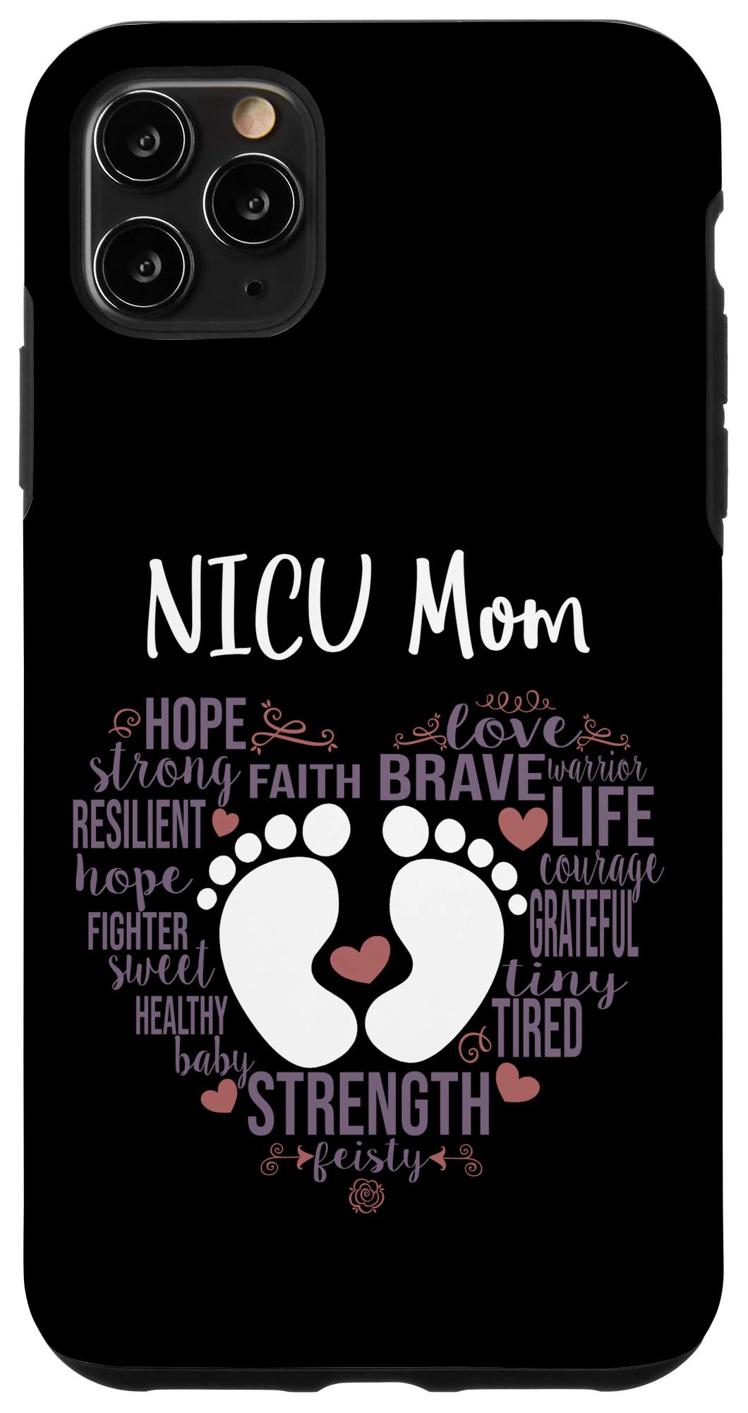 iPhone 11 Pro Max Case - 'NICU Mom' Preemie & NICU Awareness Month Design for Mothers - Perfect Gift for NICU Parents & Preemie Support