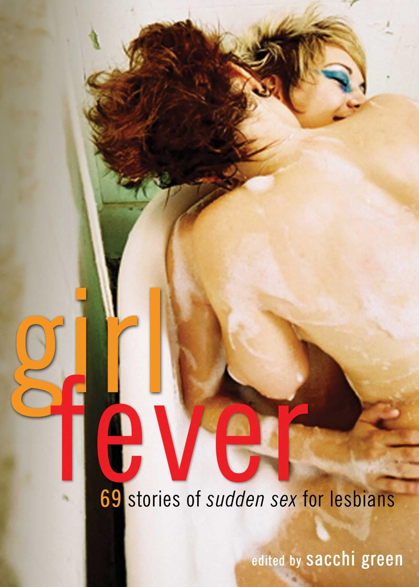 Girl Fever: 69 Lesbian Erotic Short Stories - Passionate Encounters for Romantic Evenings & Bedtime Reading